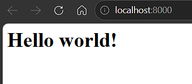 Browser showing the hello world page served from localhost:8000
